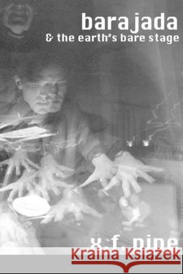 Barajada & Earths Bare Stage X F Pine 9781387429264