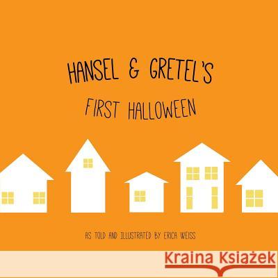 Hansel & Gretel's First Halloween Erica Weiss 9781387431953