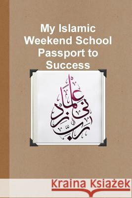 My Islamic Weekend School Passport to Success Chrystal Said 9781387432301