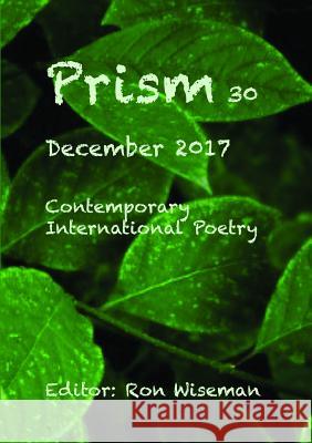 Prism 30 - December 2017 Ronald Wiseman 9781387441556 Lulu.com