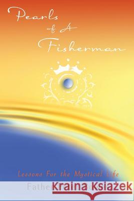 Pearls of a Fisherman Father Peter Bowes 9781387443253