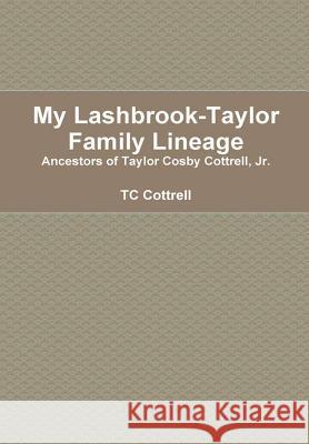 My Lashbrook-Taylor Lineage Tc Cottrell 9781387455850 Lulu.com