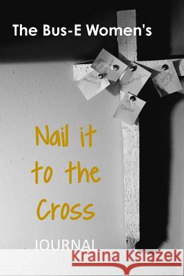 Nail it on the Cross Kendra Childs-Jones 9781387462995 Lulu.com