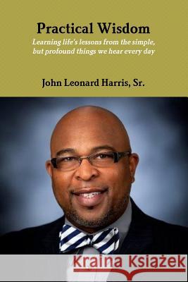 Practical Wisdom John Leonard Harris 9781387472895