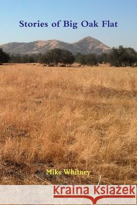 Stories of Big Oak Flat Mike Whitney 9781387477241
