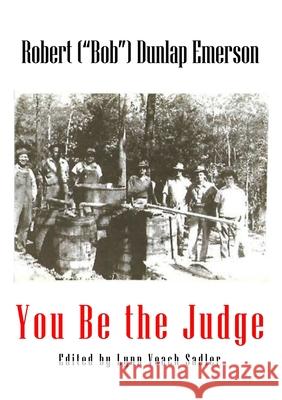 You Be the Judge Robert (Bob) Dunlap Emerson 9781387484317