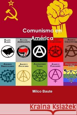 Comunismo en América Milco Baute 9781387493630 Lulu.com