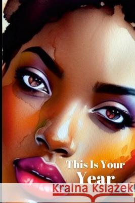 This Is My Year Ebony Taylor-Jackson 9781387498475