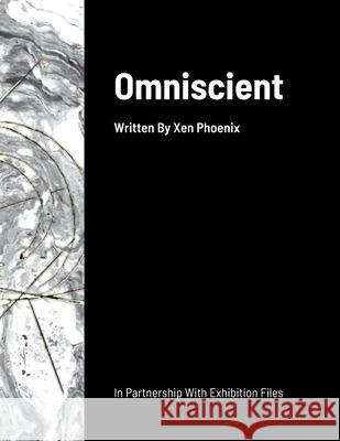 omniscient: written by zen phoenix Zen Phoenix 9781387505777 Lulu.com