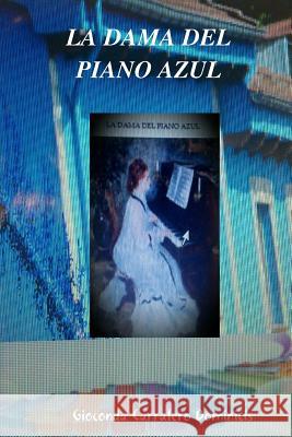 La Dama del Piano Azul Gioconda Carralero Dominicis 9781387512492