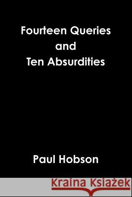 Fourteen Queries and Ten Absurdities Paul Hobson 9781387518593