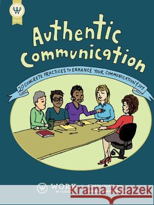 Authentic Communication: 20 Concrete Practices to Enhance Your Communication and Joy Kedren Crosby, Sarah Colantonio 9781387523726