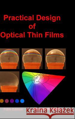 Practical Design of Optical Thin Films, Fifth Edition Ronald R Willey 9781387526352