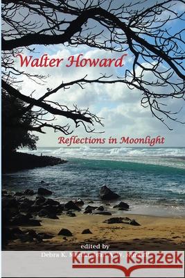 Walter Howard: Reflections in Moonlight Walter Howard 9781387535248