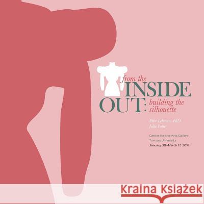 From the Inside Out: Building the Silhouette Erin Lehman 9781387538799
