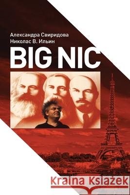 Big Nic - Volume 3 Nicolas Iljine, Alexandra Sviridova 9781387539512 Lulu.com