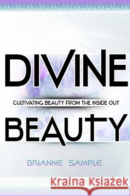 Divine Beauty Brianne Sample 9781387540112