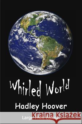 Whirled World (LP) Hoover, Hadley 9781387540488