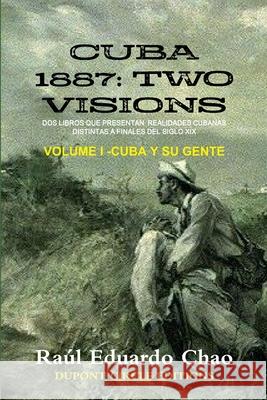 Cuba 1887: Cuba Y Su Gente Raúl Eduardo Chao 9781387542406 Lulu.com