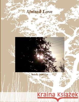United Love Selena Millman 9781387545155 Lulu.com