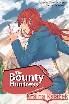 The Bounty Huntress Lieutenant Eclipse 9781387550760