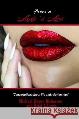 From A Lady's Lips Michael Wayne Dickerson 9781387554546