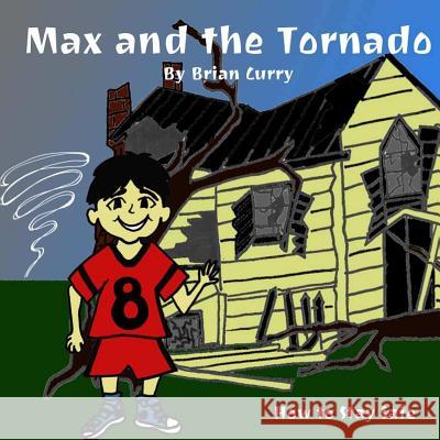 Max and the Tornado Brian Curry 9781387557448 Lulu.com
