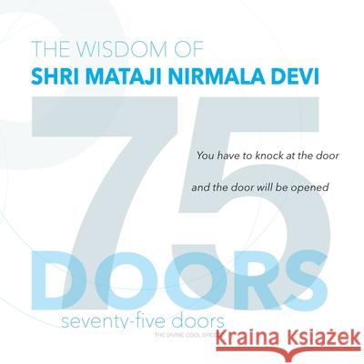 75 Doors: The Wisdom of Shri Mataji Nirmala Devi Shri Mataji Nirmala Devi 9781387558377