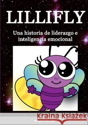 Lillifly: Una historia de liderazgo e inteligencia emocional Milagros Morales 9781387562114