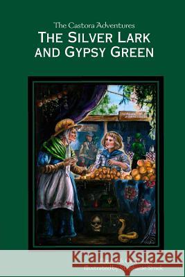 The Silver Lark and Gypsy Green Elizabeth Catharine 9781387564736