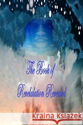 The Book of Revelation Revealed Michael Dale 9781387565689 Lulu.com