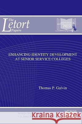 Enhancing Identity Development At Senior Service Colleges Galvin, Thomas P. 9781387581078 Lulu.com