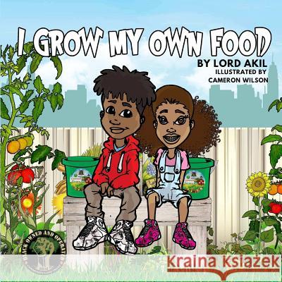 I Grow My Own Food Lord Akil 9781387581474