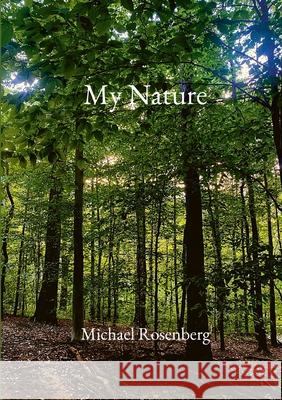 My Nature Michael Rosenberg 9781387583386