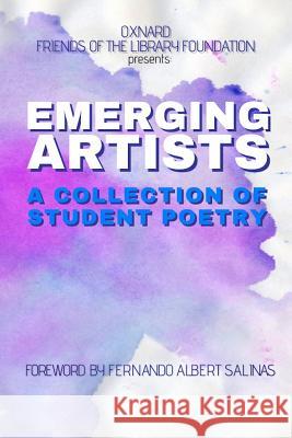 Emerging Artists: A Collection of Student Poetry Fernando Albert Salinas 9781387588275