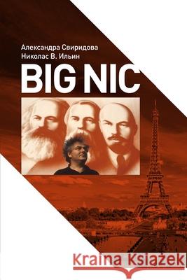 Big Nic - Volume 1 Nicolas Iljine, Alexandra Sviridova 9781387590667 Lulu.com