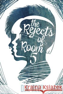 The Rejects of Room 5 D. a. Reed 9781387591503 Lulu.com