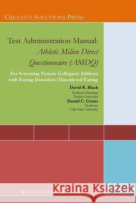 Test Administration Manual: Athletic Milieu Direct Questionnaire (AMDQ) Black, David R. 9781387591602