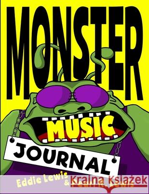 Monster Music Journal Pearl R Lewis, Eddie Lewis 9781387601936