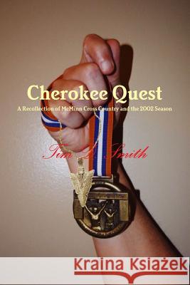 Cherokee Quest Tim D Smith 9781387606283 Lulu.com