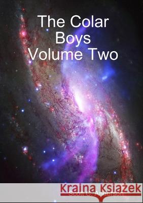 The Colar Boys Volume Two Scott C Anderson 9781387607754 Lulu.com