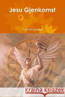 Jesu Gjenkomst Leif Krogstad 9781387609970 Lulu.com