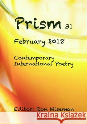 Prism 31 - February 2018 Ronald Wiseman 9781387611324 Lulu.com