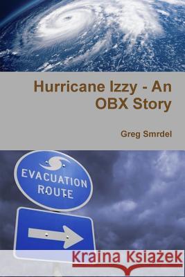 Hurricane Izzy - An OBX Story Smrdel, Greg 9781387616473