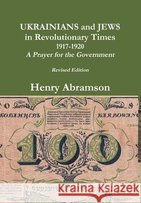 Ukrainians and Jews in Revolutionary Times Professor Henry Abramson (Ukrainian Research Institute Publications Office) 9781387617654