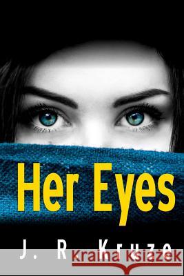 Her Eyes J. R. Kruze 9781387622221 Lulu.com