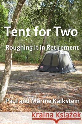 Tent for Two Paul And Marnie Kalkstein 9781387625536