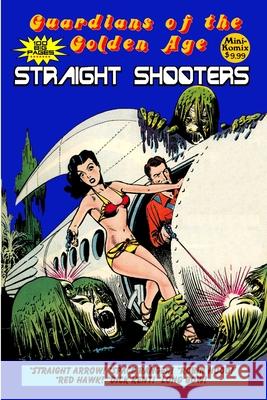 Guardians of the Golden Age: Straight Shooters Mini Komix 9781387633586