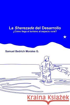 Sherezade Tapa Blanda Samuel Bedrich Morales G 9781387644094 Lulu.com