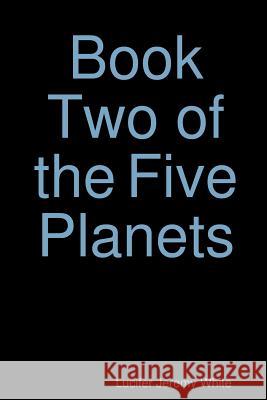 Book Two of the Five Planets Lucifer Jerem 9781387654710